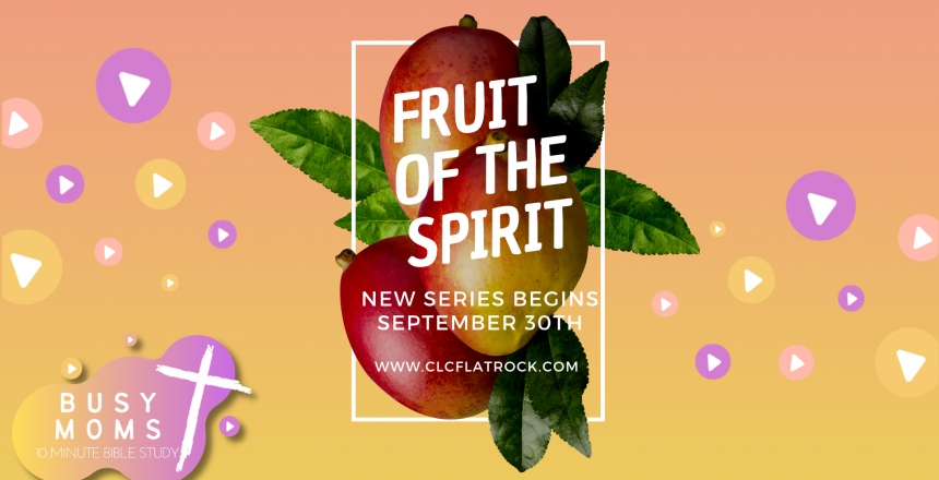 Busy Moms Fruit of the Spirit